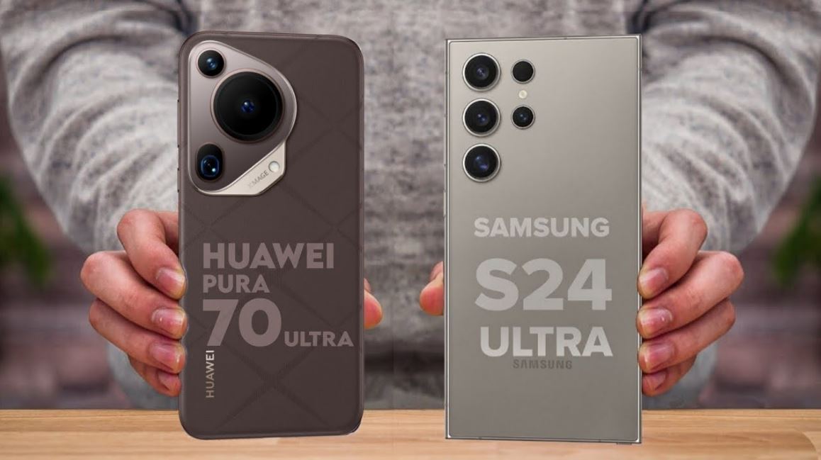 مقارنة بين هواوي Pura 70 Ultra و سامسونج Galaxy S24 Ultra