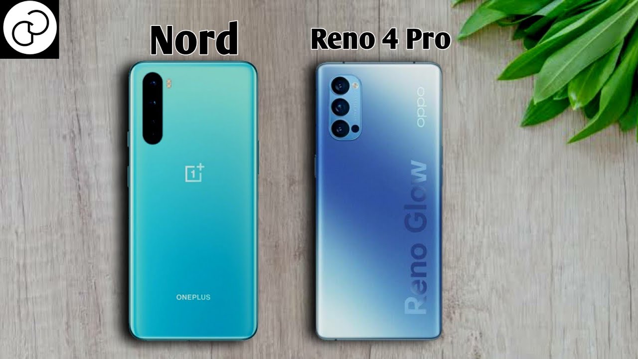 مقارنة بين هاتفى Oppo Reno4 Pro و OnePlus Nord