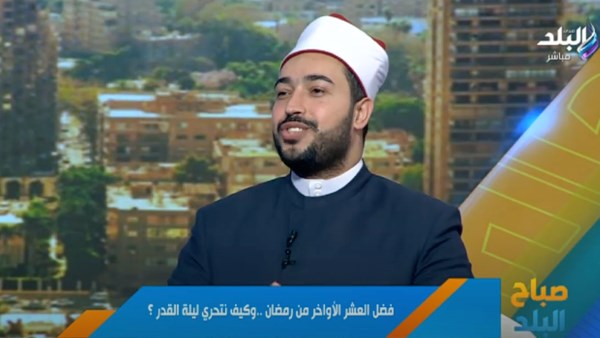 الأزهر العالمي للفتوى: ليلة القدر ليست محددة بليلة واحدة والاجتهاد مطلوب في العشر الأواخر