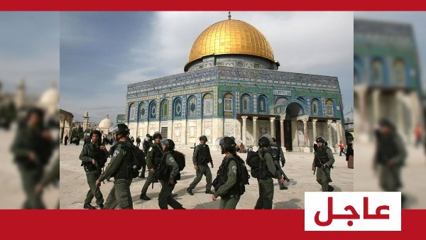 الاحتلال الإسرائيلي يغلق أبواب المسجد الأقصى بحجة تنفيذ تدريبات عسكرية